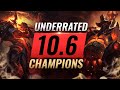 10 INCREDIBLY Underrated Champions YOU SHOULD ABUSE in Patch 10.6 - League of Legends Season 10