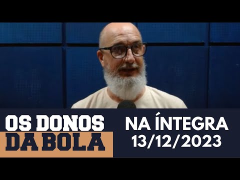 [AO VIVO] Os Donos da Bola Rádio | 13/12/2023