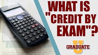 How does credit-by-exam work? GraduateU