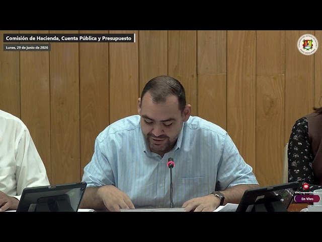 🌐 COMISIÓN DE HACIENDA, CUENTA PÚBLICA Y PRESUPUESTO - Lunes, 29 de junio de 2026