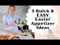QUICK AND EASY EASTER APPETIZERS 2021