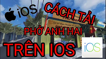 Cách Tải Và Cài Đặt Game Tiệm Phở Anh Hai Cho iOS | Brother Hai’s Pho Restaurant for ipa