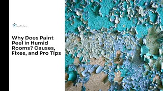 STOP Paint from Peeling! Expert Tips for Humid Rooms