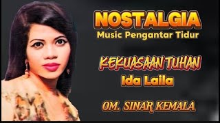 TEMBANG NOSTALGIA ''KEKUASAAN TUHAN'' IDA LAILA-  OM. SINAR KEMALA. PIMP. A.KADIR.