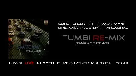 Bheer ft Ranjit Mani | Tumbi Remix | Switchin | Panjabi MC & 2fOLK