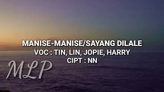 Manise-Manise/Sayang Dilale (Medley)