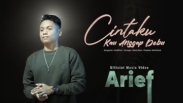 Arief Putra - Cintaku Kau Anggap Debu (Official Music Video)