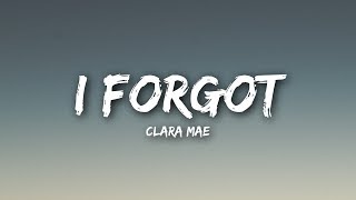 Clara Mae - I Forgot (Lyrics / Lyrics Video)