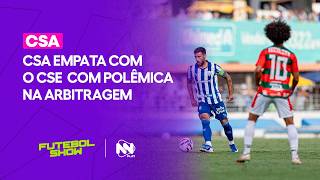 CSA empata com o CSE com polêmica na arbitragem
