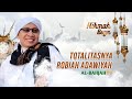 Totalitasnya robiah adawiyah  hikmah  buya yahya