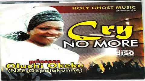 Oluchi Okeke.. Cry No More