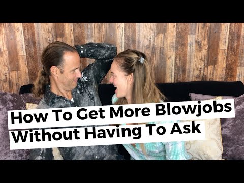 How To Get More Oral Without Having To Ask