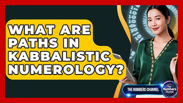 What Are Paths In Kabbalistic Numerology? - The Numbers Channel