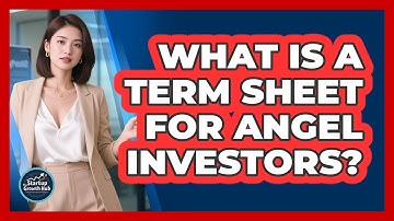 What Is A Term Sheet For Angel Investors? - The Startup Growth Hub