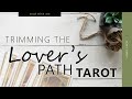 Trimming the Lover’s Path Tarot