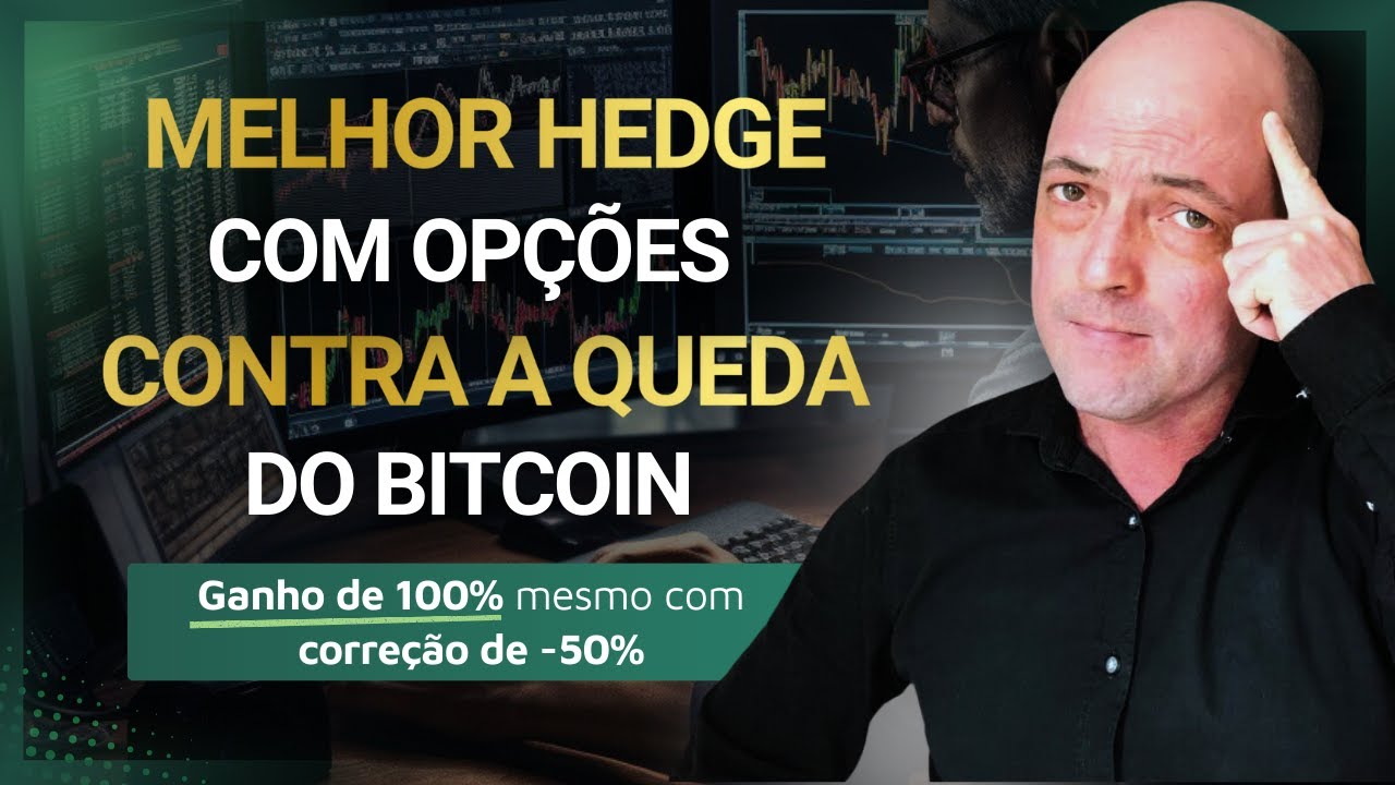 O Melhor Hedge com Opções Contra a Queda do Bitcoin