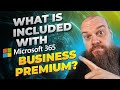 What is Included with Microsoft 365 Business Premium?