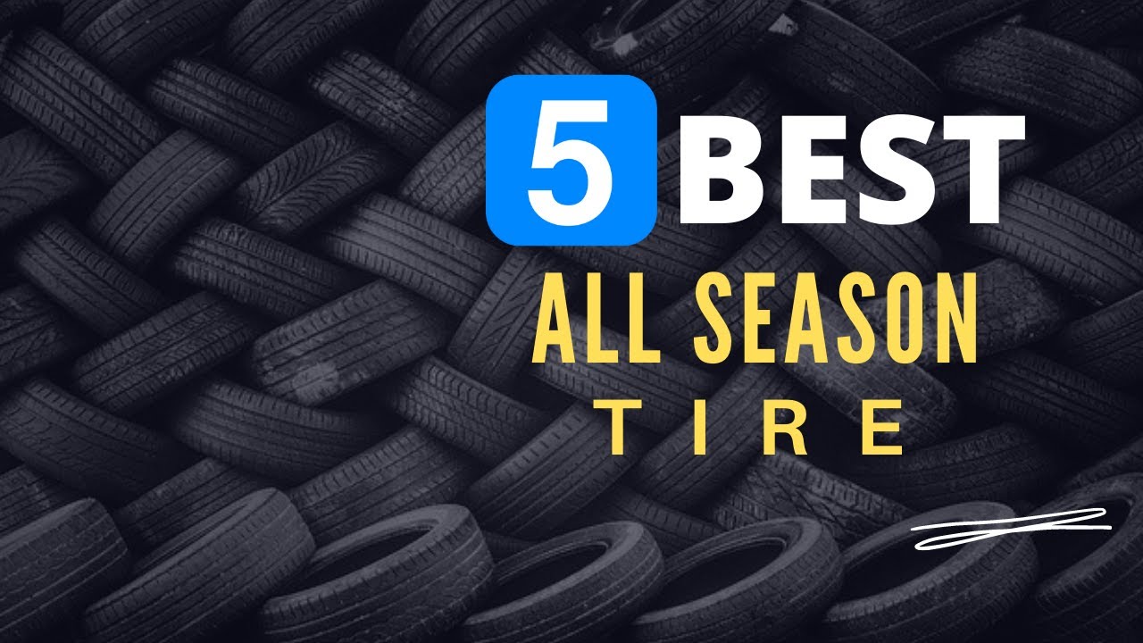 ⭕ Top 5 Best All Season Tires 2021 [Review and Guide] YouTube