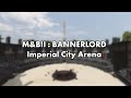 Bannerlord: Echoes of an Empire Imperial City Arena by Hart