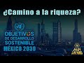 El plan ONU 2030 para el MÉXICO PERFECTO, lo LOGRAREMOS?