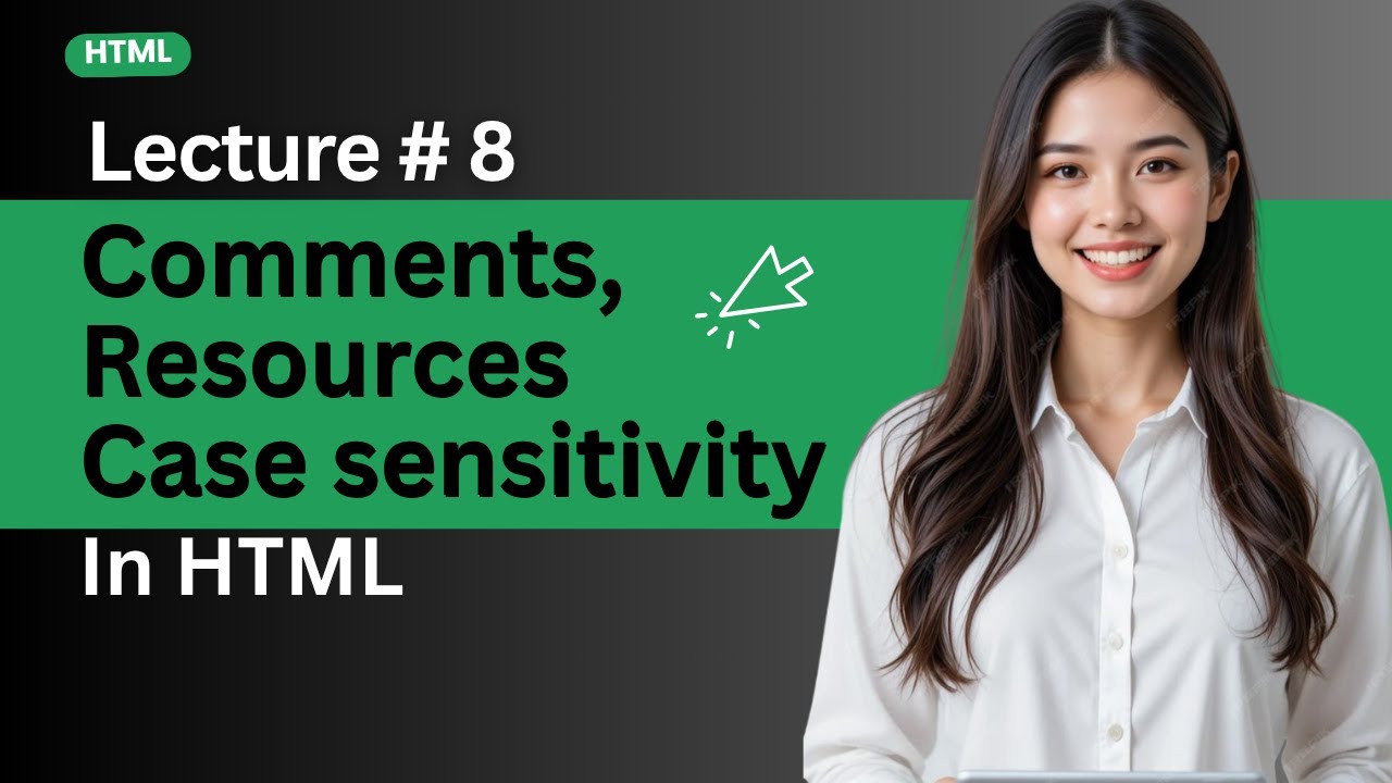 Lecture 8 : Comments, Resources, and Case Sensitivity in HTML | Web ...
