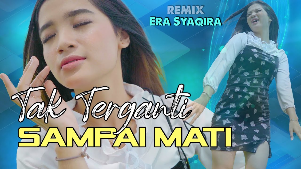 Era Syaqira - Tak Terganti Sampai Mati  (DJ REMIX)  //   Dalam hatiku hanya namamu