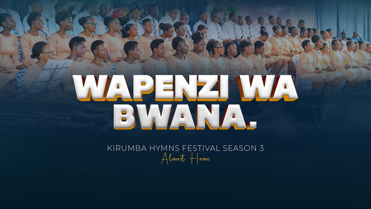 WAPENZI WA BWANA - Kirumba Adventist Choir - Kirumba Hymns Festival Season 3