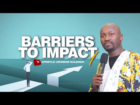 (Audio Message)🎙️BARRIERS TO IMPACT🔥|| Apostle Johnson Suleman
