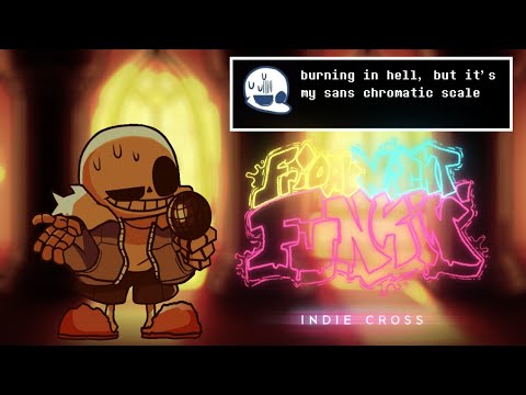 Burning In Hell But It Uses My Sans Chromatic Scale