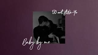 'Baby by me' TikTok version by 50cent ft.Ne-Yo