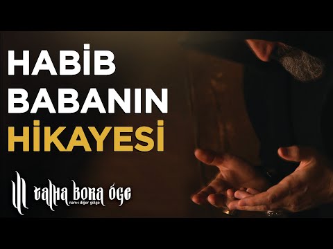 HABİB BABANIN HİKAYESİ  ( YENİ KAYIT )