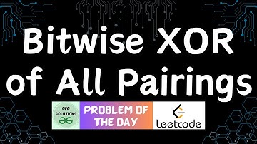 #424 Bitwise XOR of All Pairings | Leetcode POTD | GFG Solutions | 16-01-2025