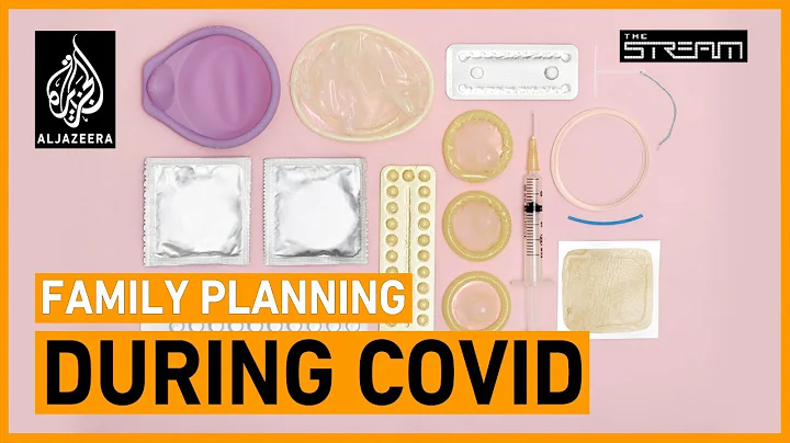 How has coronavirus disrupted family planning? | The Stream - DayDayNews