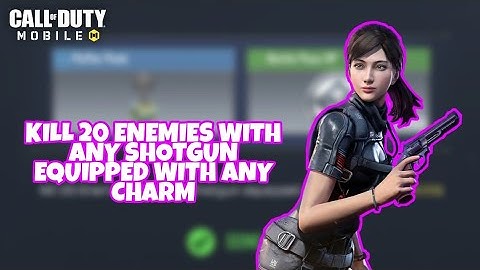 Kill 20 Enemies with any Shotgun equipped with any charm