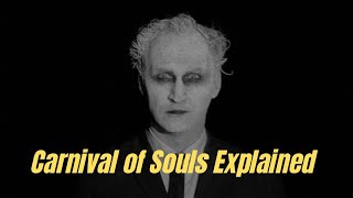 Carnival of Souls Explained