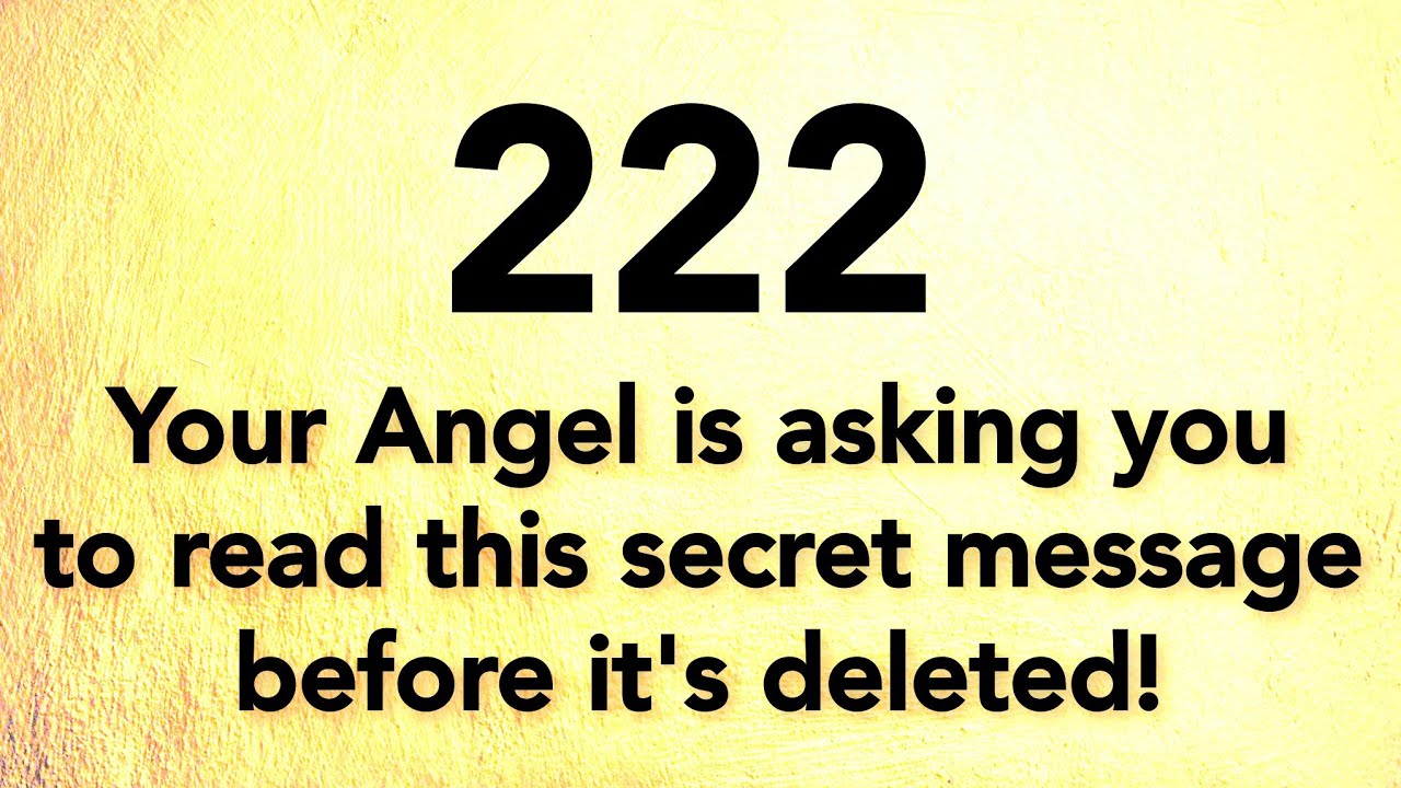 222 🎉 Your Angel is asking you to read this secret message before ...