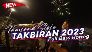 DJ TAKBIRAN THAILAND STYLE || DJ VIRAL FULL BASS TERBARU 2023