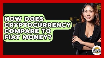 How Does Cryptocurrency Compare To Fiat Money? - CryptoBasics360.com