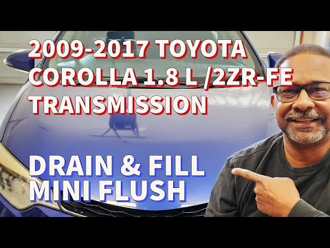 2009-2017 Toyota Corolla,1.8L, 2ZR-FE, Transmission fluid - Drain, Fill & Mini Flush Tips