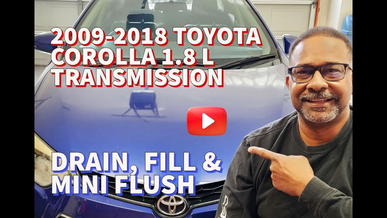 2009 2018 Toyota Corolla Transmission fluid   Drain Fill  Mini Flush Tips