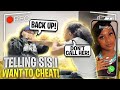 TELLING MY SISTER IM GOING TO CHEAT ON MY GIRLFRIEND GONE WRONG *She Called Her* ...