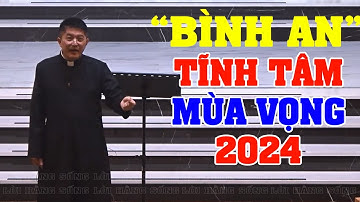 TĨNH TÂM MÙA VỌNG 2024 | Bài giảng Mới Nhất của  LM Giuse Nguyễn Thiết Thắng