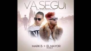 Mark B – Va Segui  Feat El Mayor Clasico