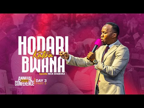 UWE HODARI KATIKA BWANA ANNUAL CONFERENCE 2025 DAY 3 APOSTLE NICK SHABOKA 