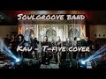 Kau  tfive cover by soulgroove band