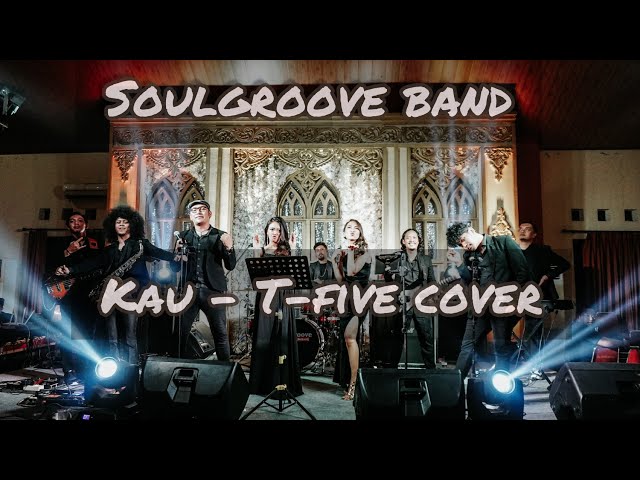 KAU - T-FIVE COVER BY SOULGROOVE BAND class=