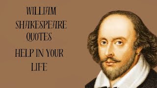 William Shakespeare Quotes Help In Your Life