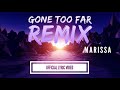 Gone too far remix lyrics song  gone too far  marissa 2023 new song