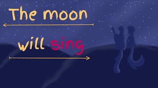 The Moon Will Sing - Pmv