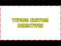 Typing Custom Directives (2 Solutions!!)